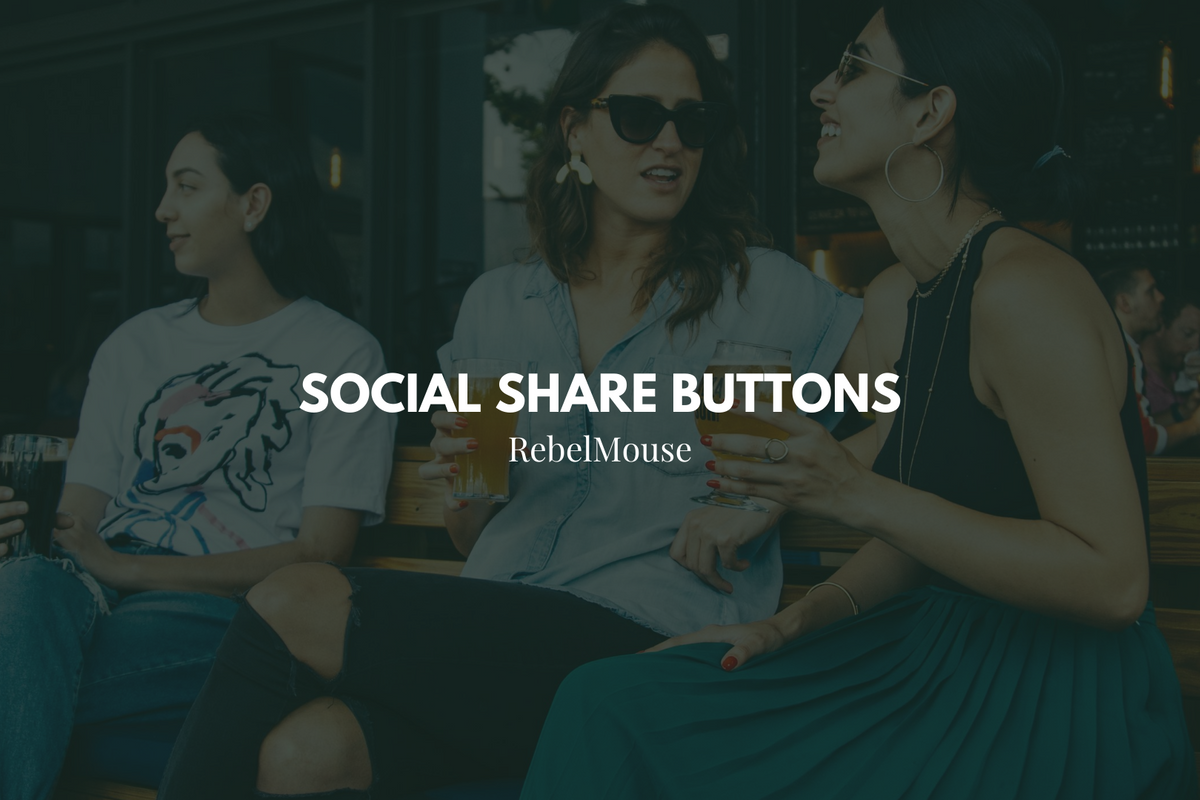 Never Miss an Opportunity for Engagement With Social Share Buttons