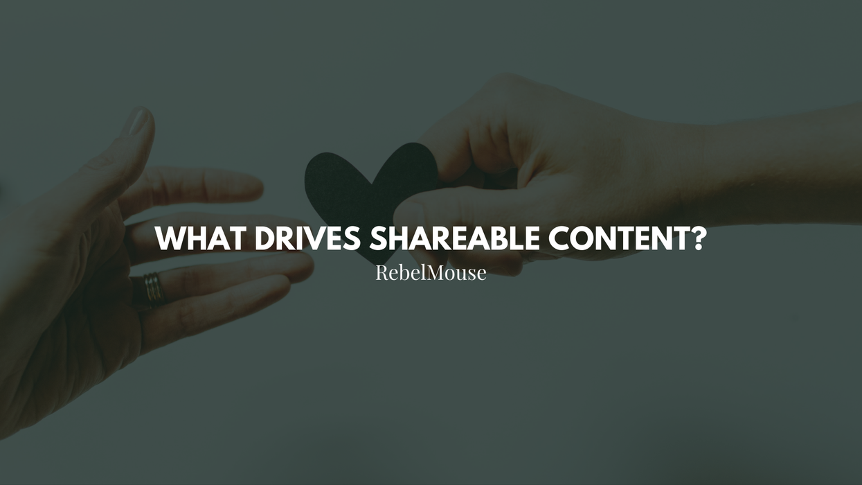 Love, Hate, Belief, Disbelief: What Drives Shareable Content?