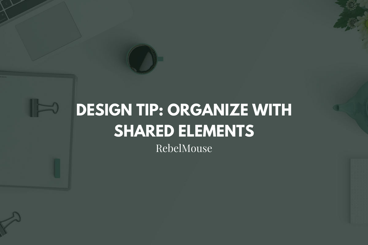 Pro Tip: Too Many B Tests? Use Shared Elements for Better Organization