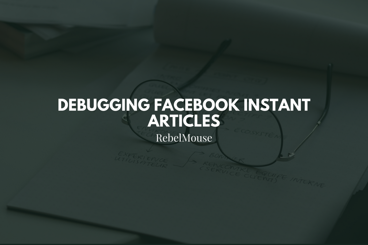Facebook Instant Articles: Troubleshooting, Debugging, and Tokens