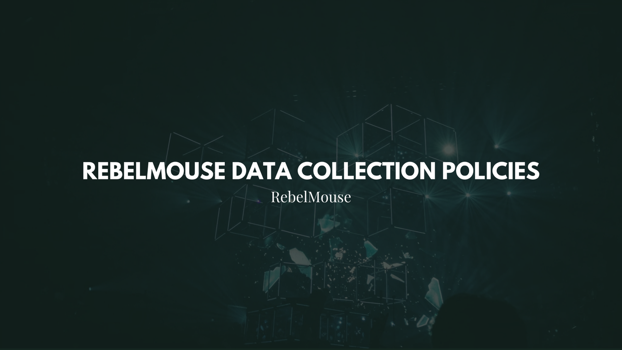 RebelMouse Data Collection Policies