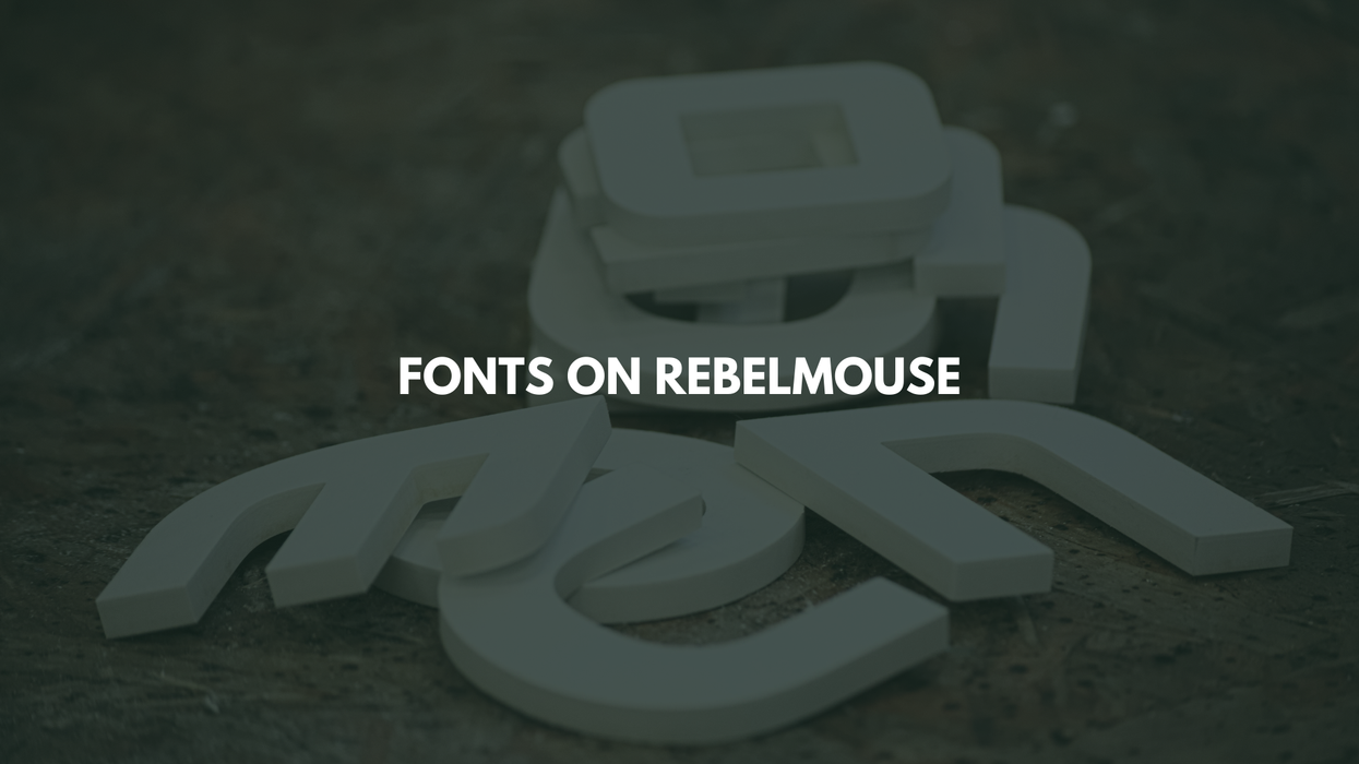 Fonts on RebelMouse