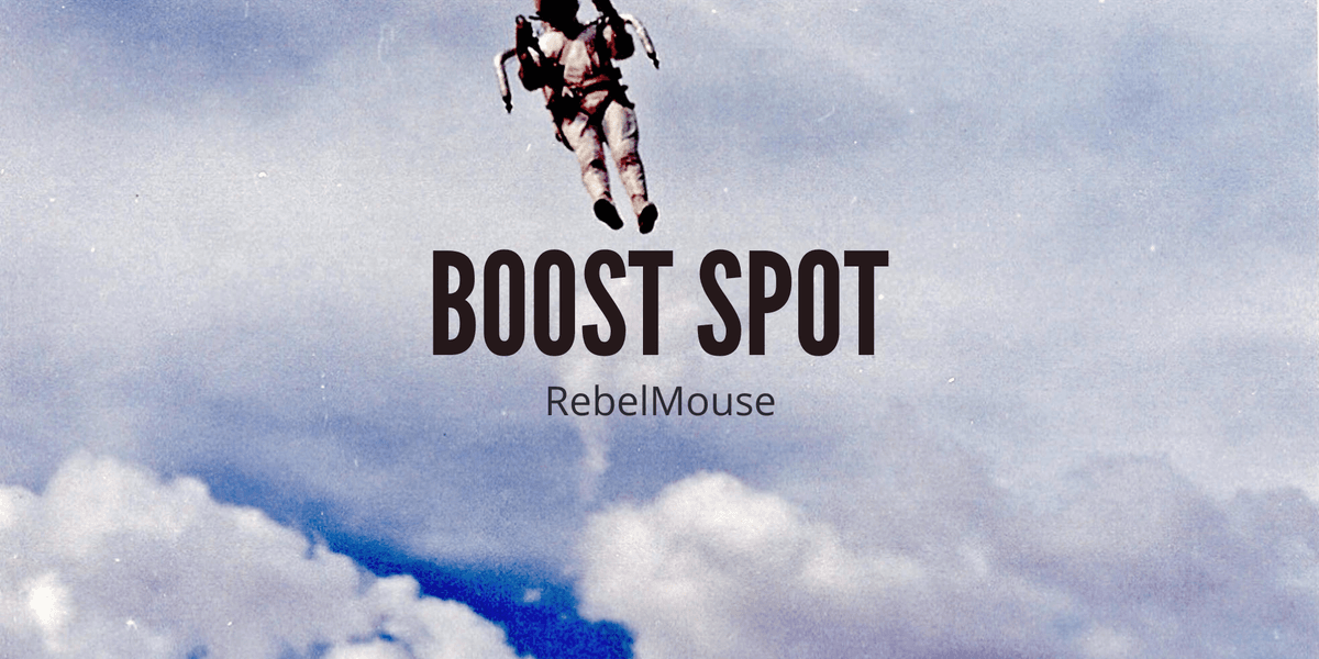 Reach New Revenue Heights With RebelMouse Boost Spot Placement - RebelMouse
