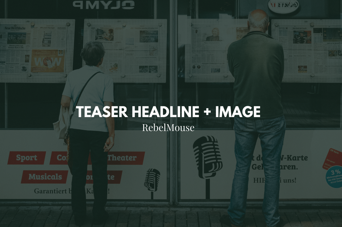 How to Use RebelMouse’s Teaser Headline and Image Feature