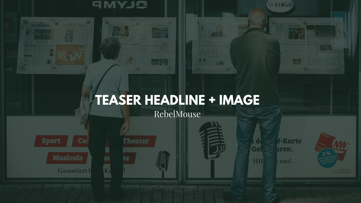 How to Use RebelMouse’s Teaser Headline and Image Feature