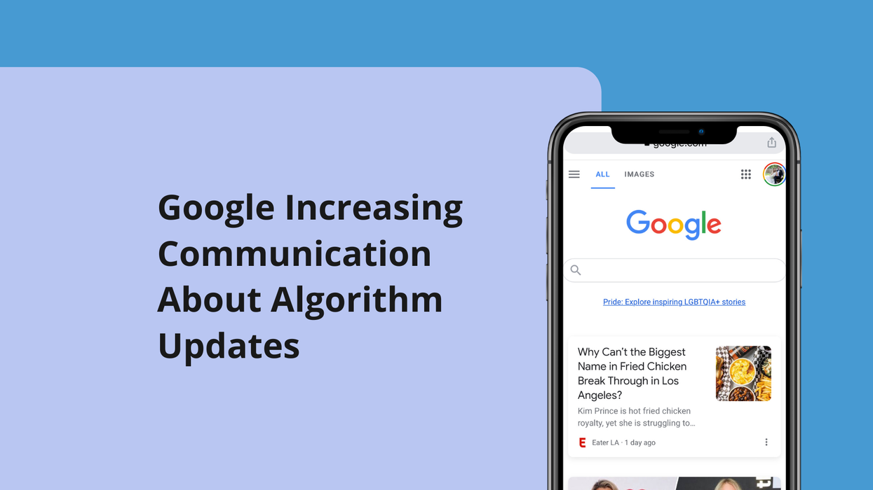 Google Says They’re Increasing Communication About Algorithm Updates