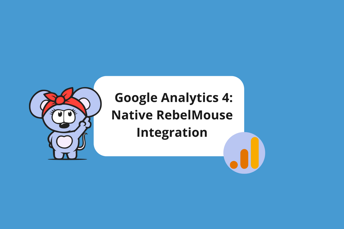 Google Analytics 4: Native RebelMouse Integration