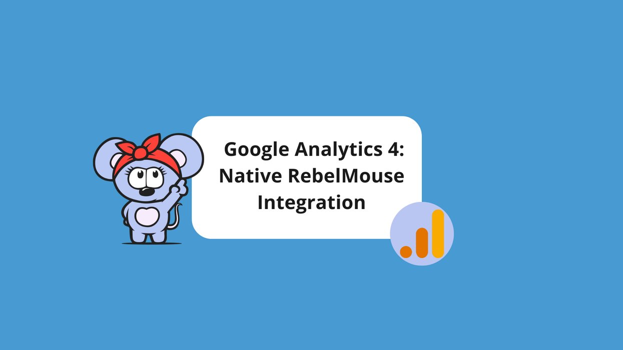 Google Analytics 4: Native RebelMouse Integration