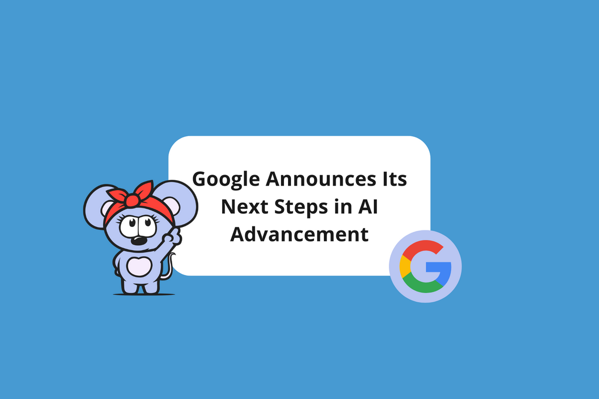 Google Announces Its Next Steps in AI Advancement