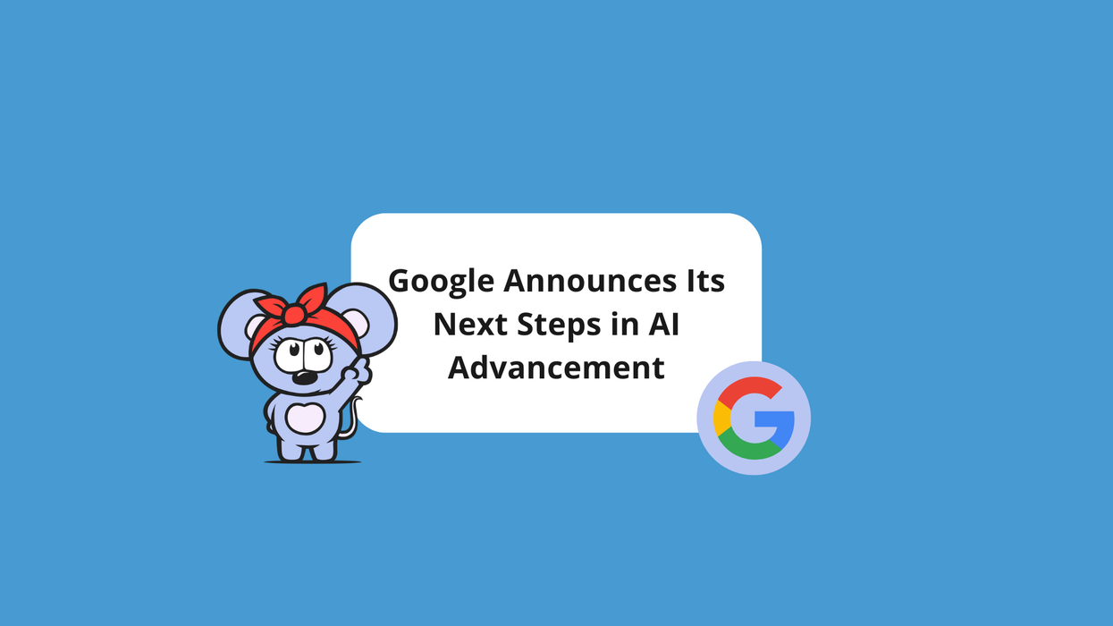 Google Announces Its Next Steps in AI Advancement