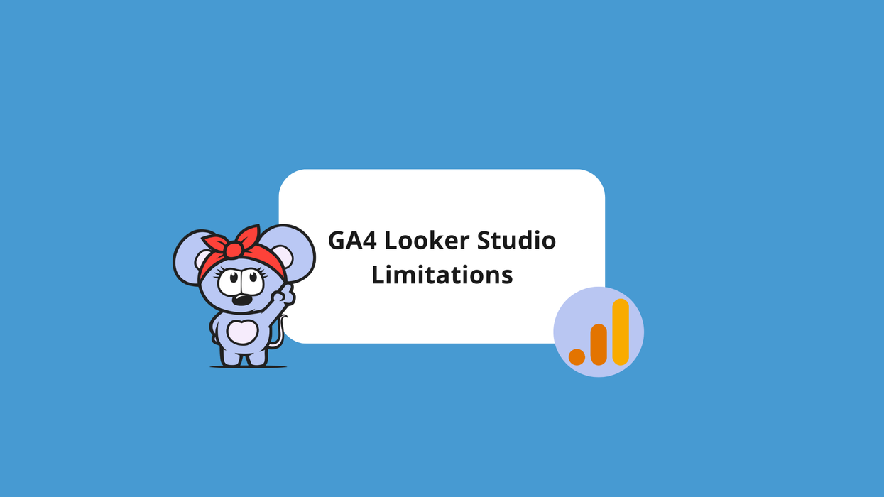 GA4 Looker Studio Limitations Introduced by Google