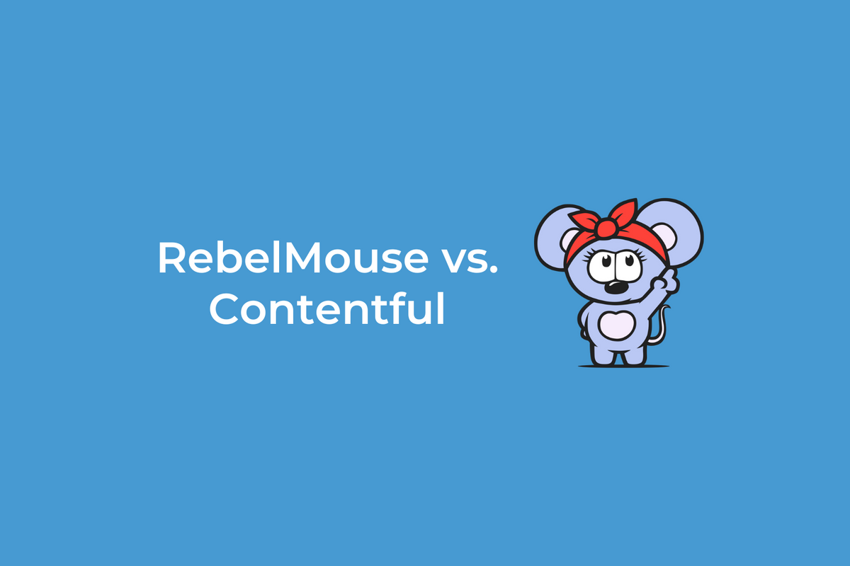 RebelMouse vs. Contentful