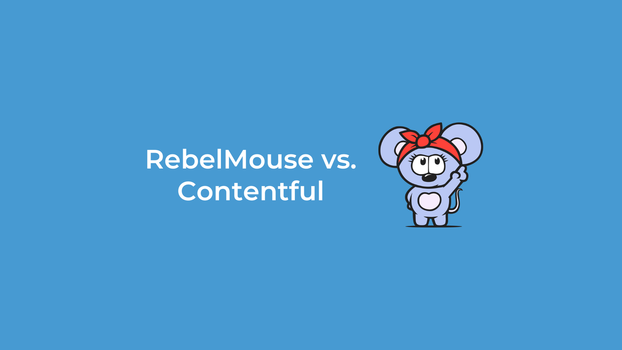 RebelMouse vs. Contentful