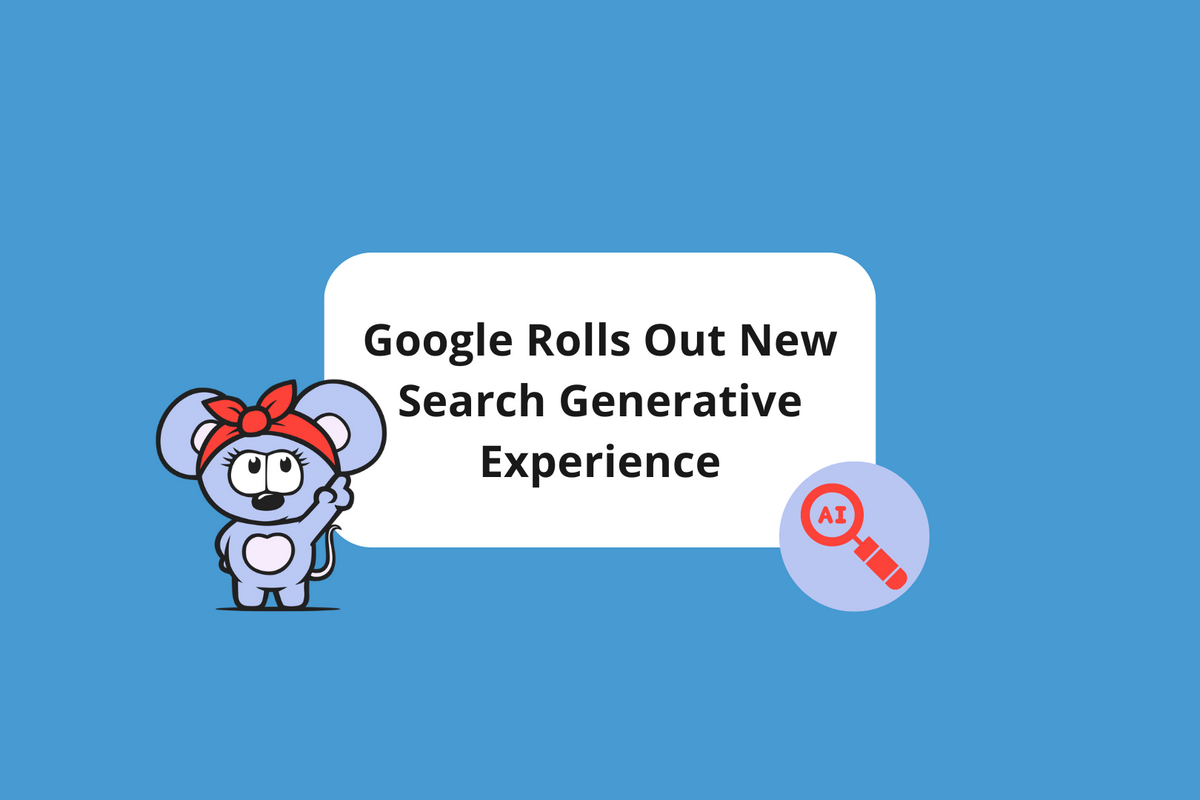 Google Rolls Out New Search Generative Experience to Select Users