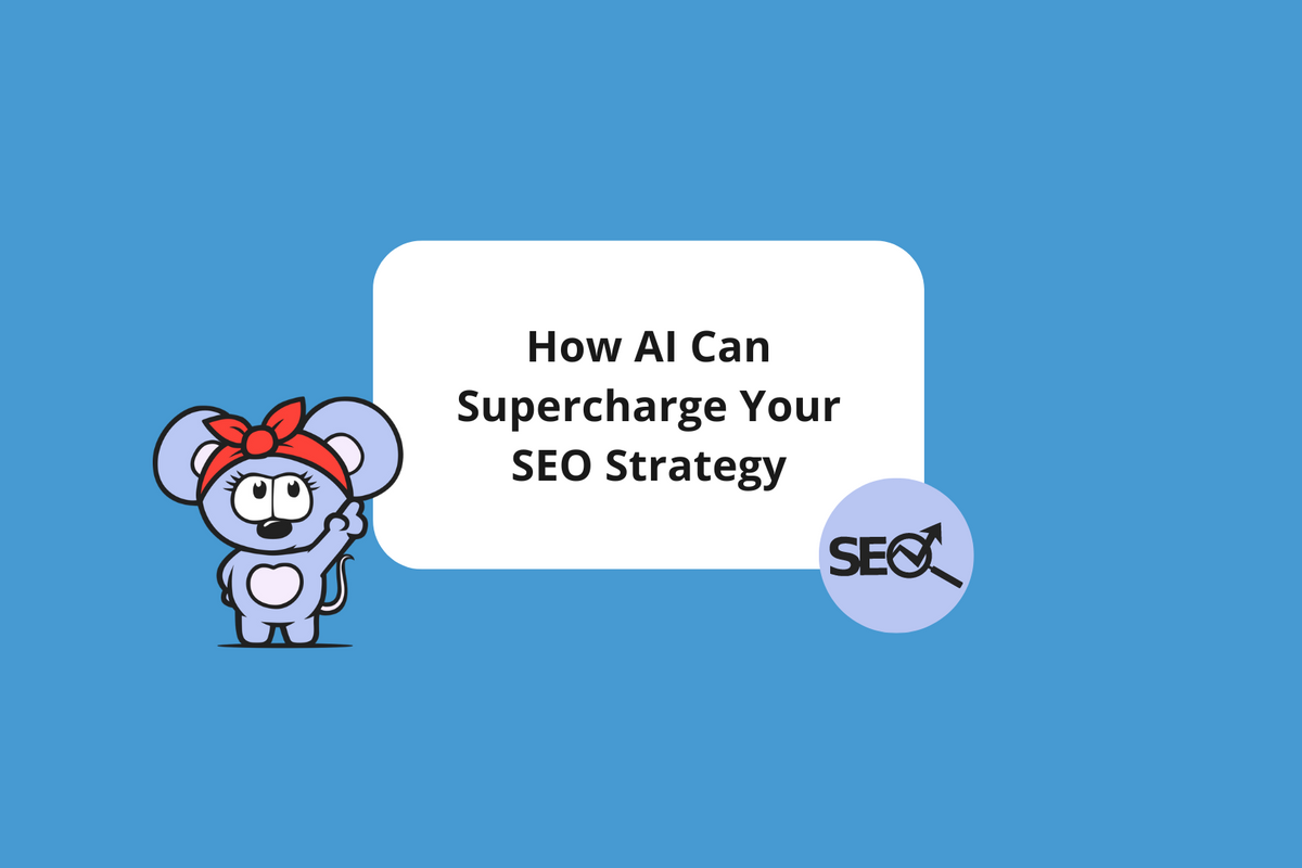How AI Can Supercharge Your SEO Strategy