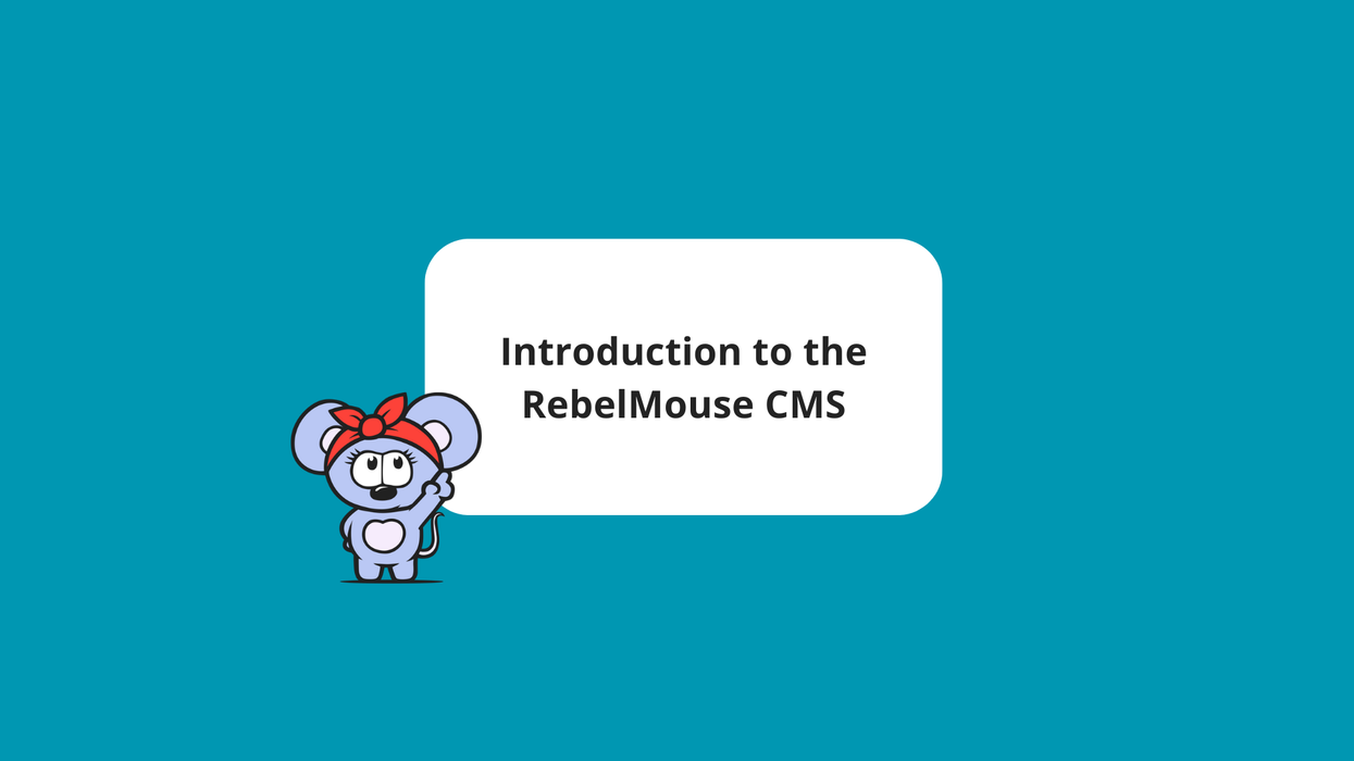 Introducing the RebelMouse CMS
