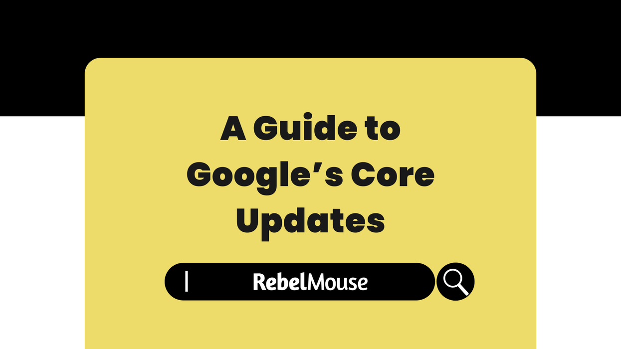 FAQ: Everything You Need to Know About Google’s Core Updates