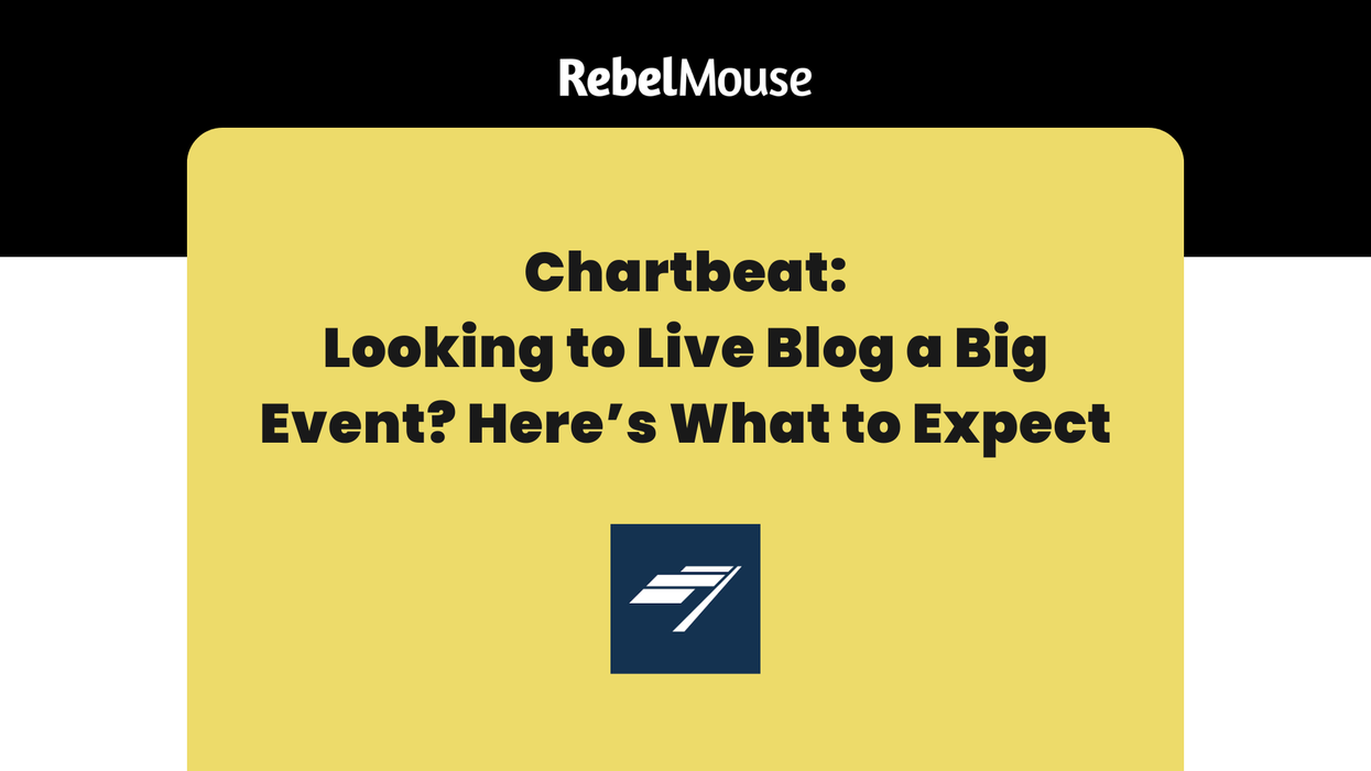 Planning to Live Blog the Next Major Event? Here’s What to Expect for Engaged Time, Recirculation, and Traffic Sources