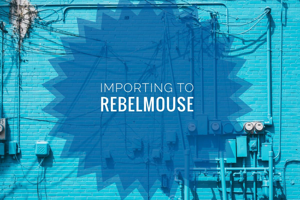 Importing to RebelMouse
