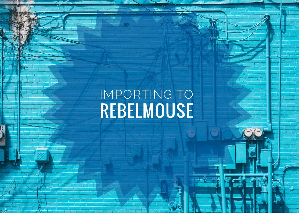 Importing to RebelMouse