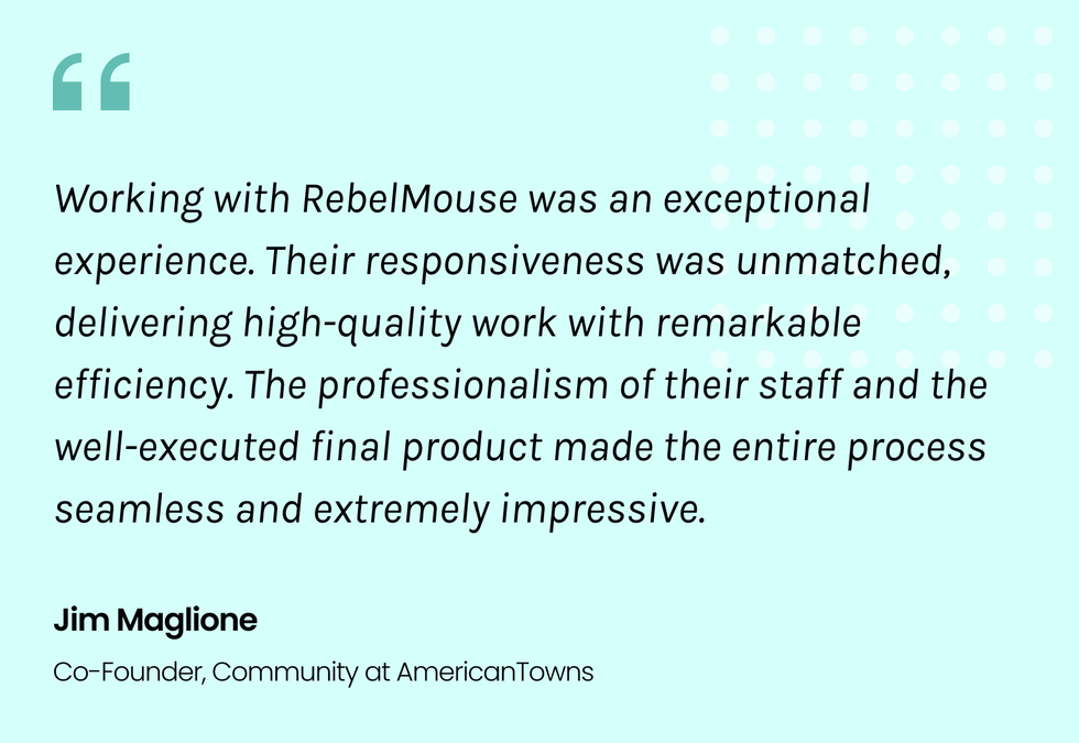 Jim Maglione from AmericanTowns Media on working with RebelMouse