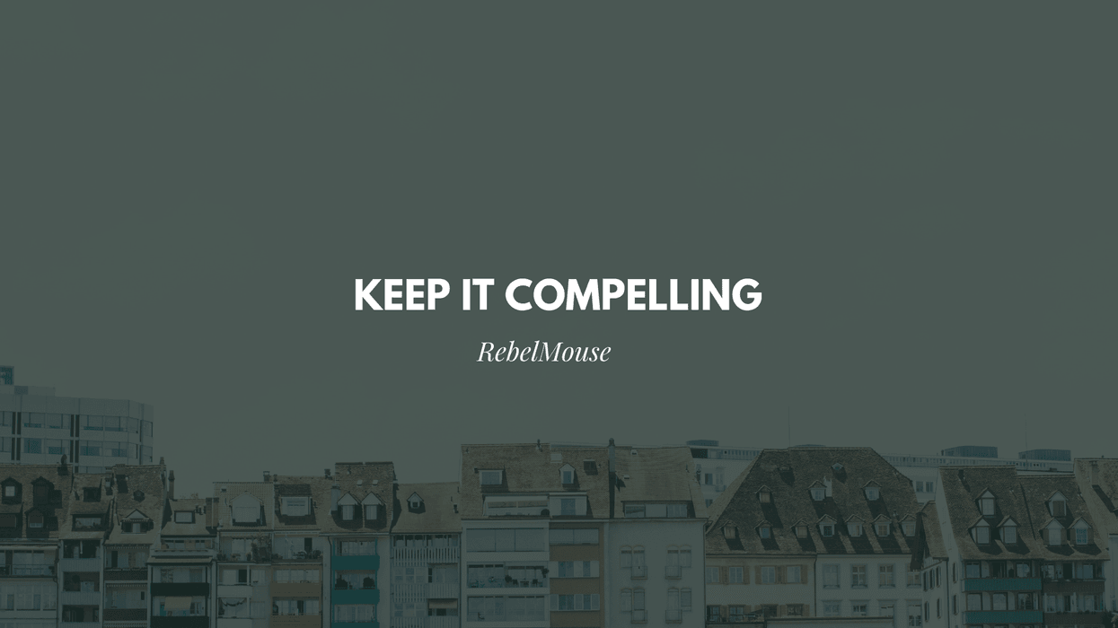 "Keep It Compelling" text over skyline of traditional buildings.