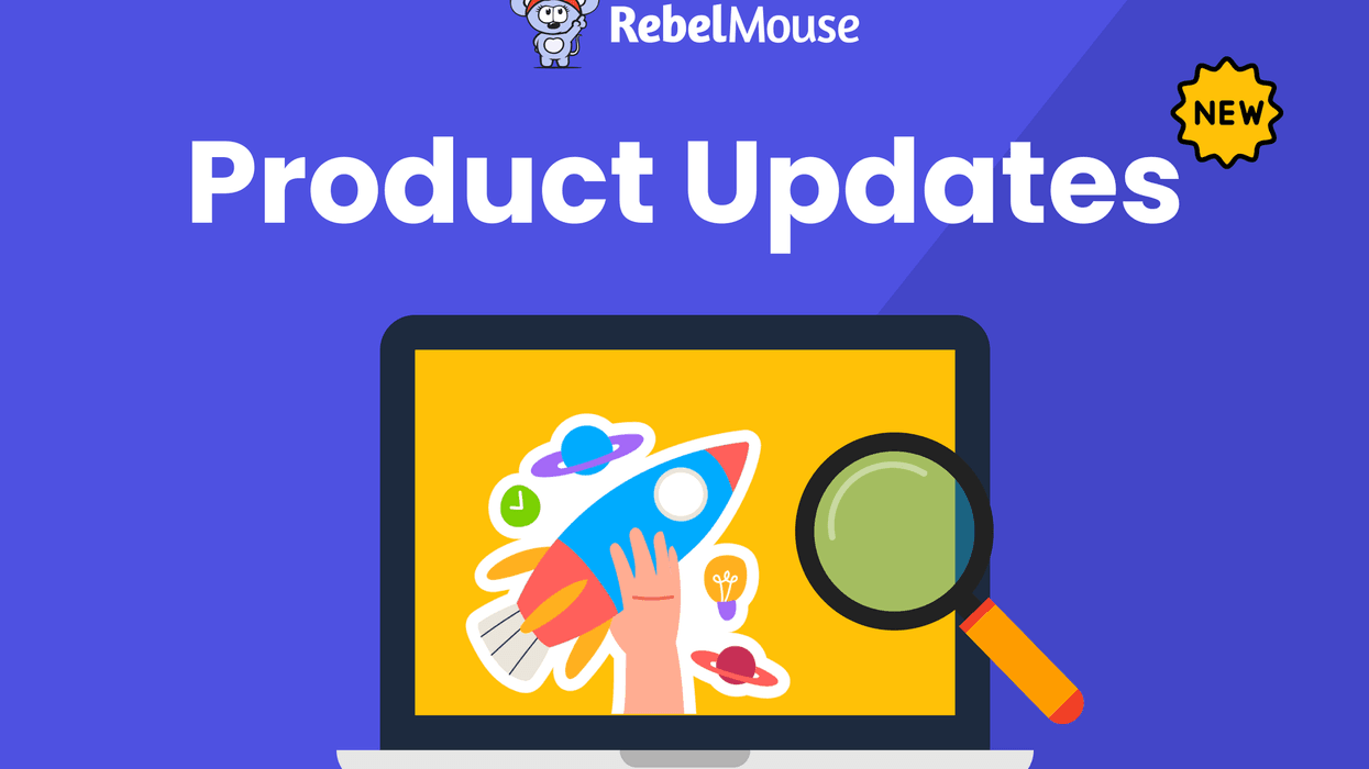 Laptop with rocket graphic, magnifying glass; text: "RebelMouse Product Updates."