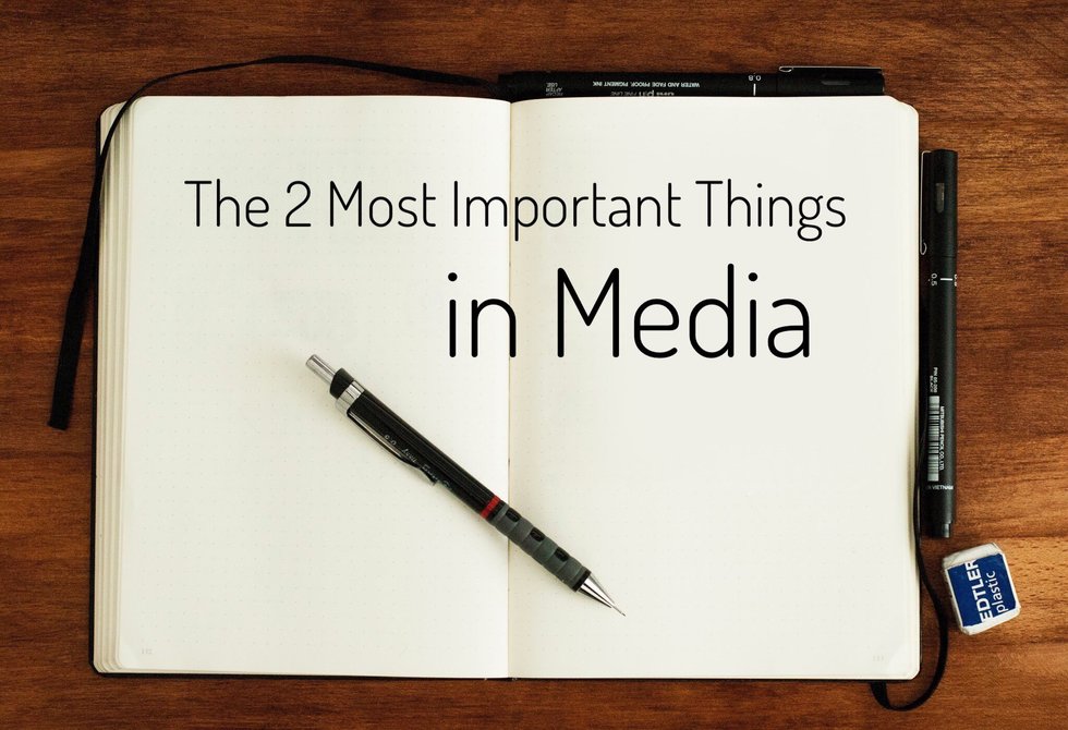 Open notebook with pens, eraser, and text: "The 2 Most Important Things in Media."