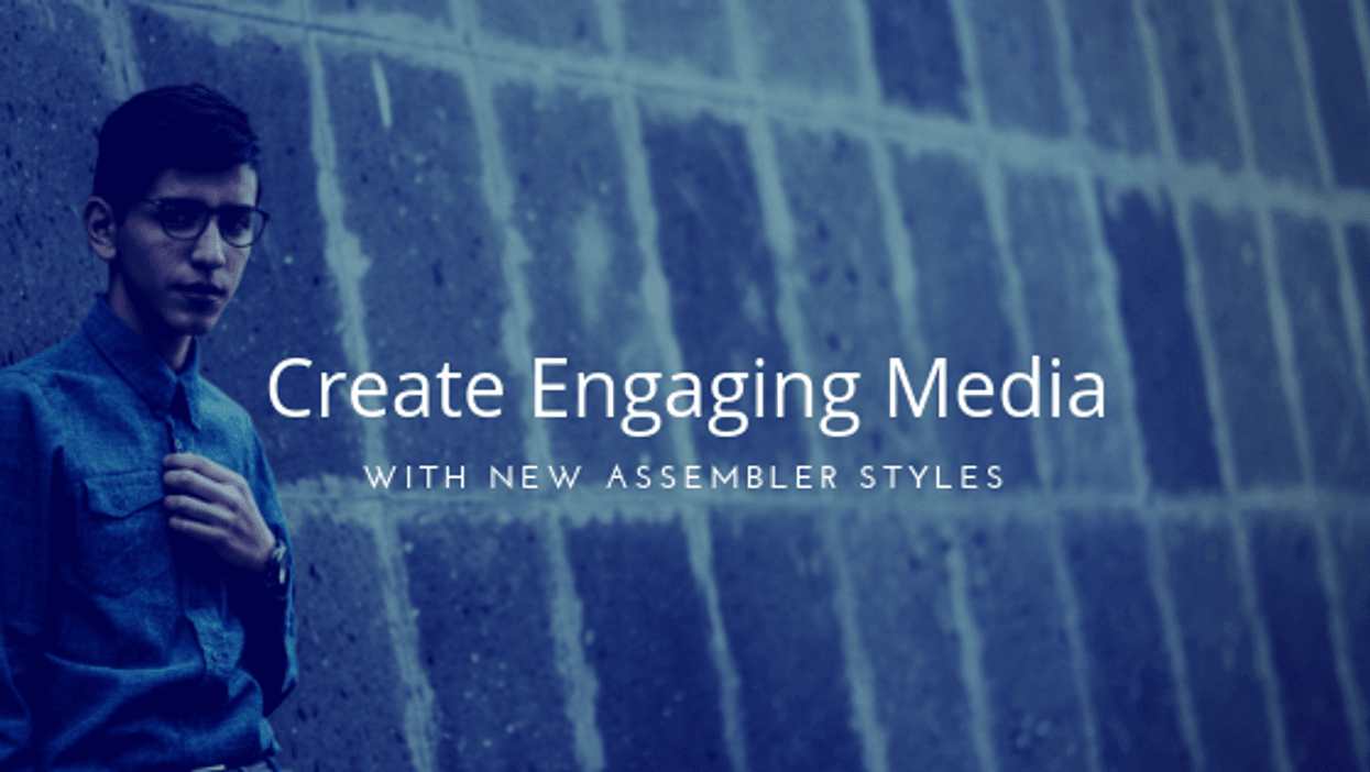 Person in denim shirt with text: "Create Engaging Media with New Assembler Styles."