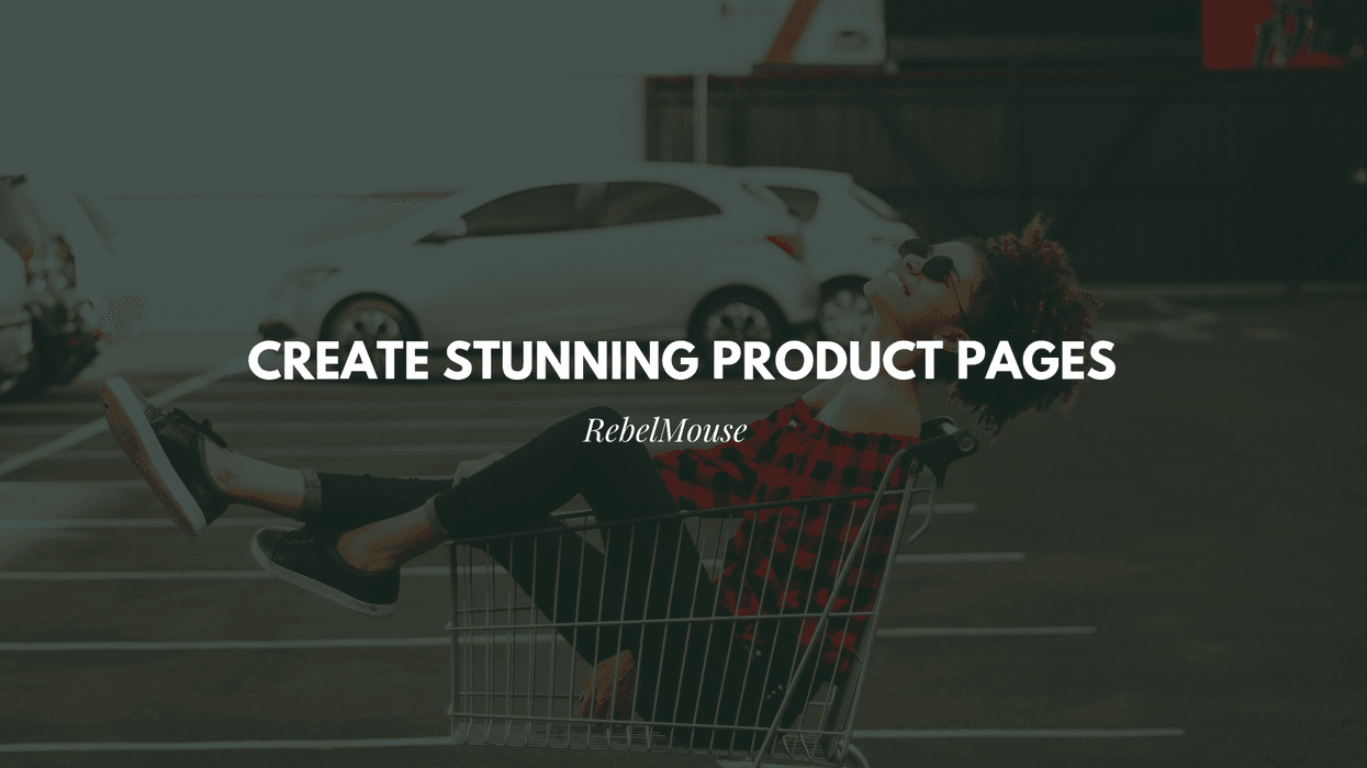 Person in shopping cart, sunglasses on, with text: "CREATE STUNNING PRODUCT PAGES".
