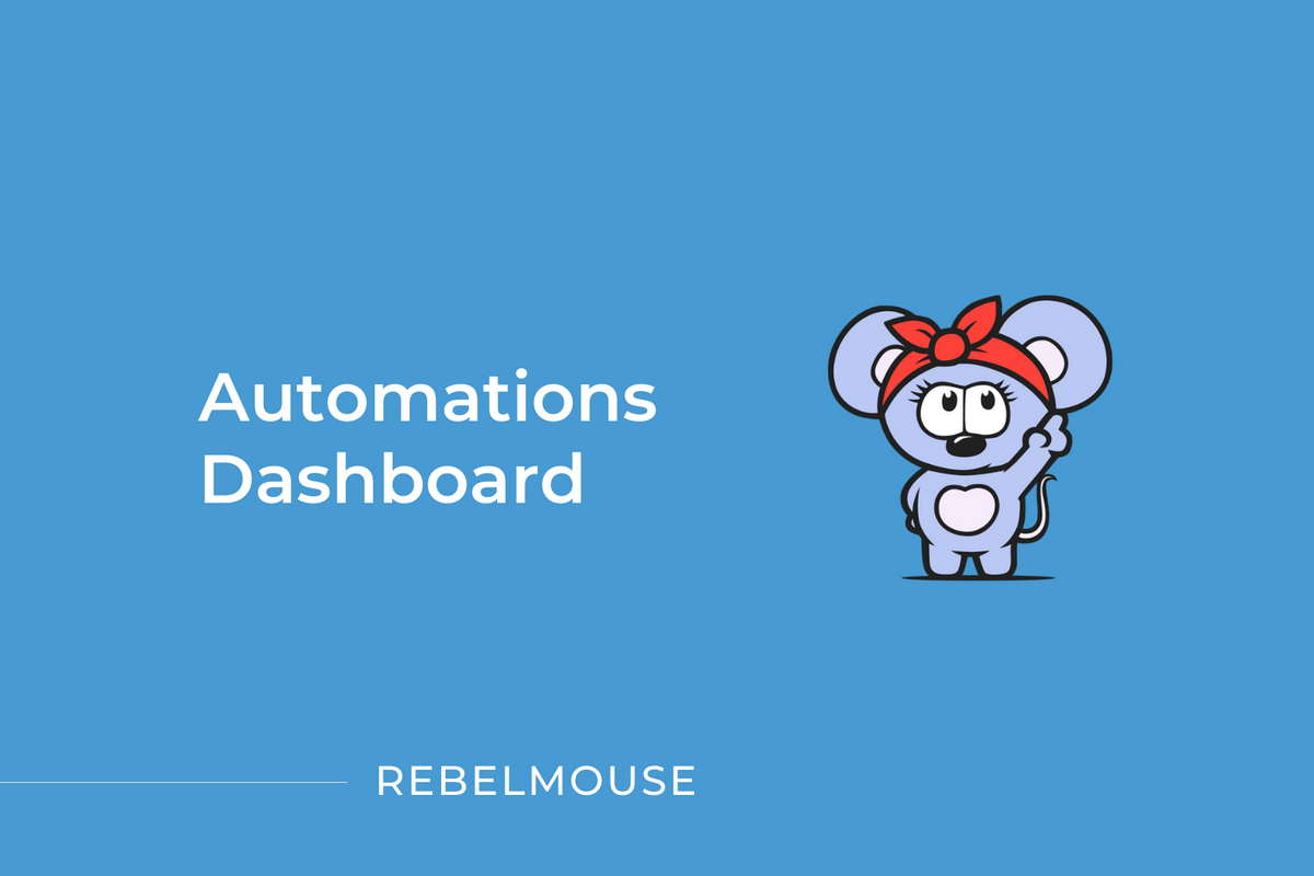 RebelMouse's Automations Dashboard