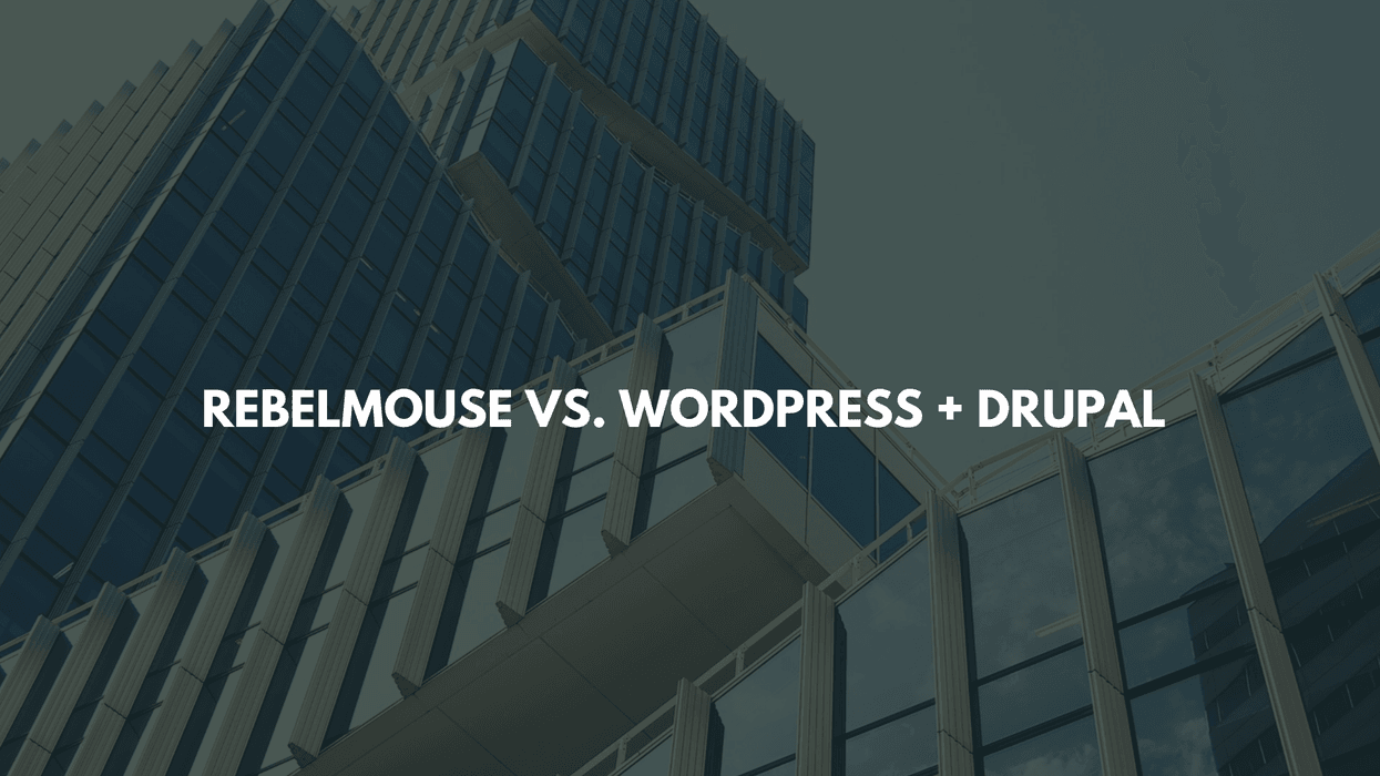RebelMouse vs. WordPress + Drupal text on a modern building background.