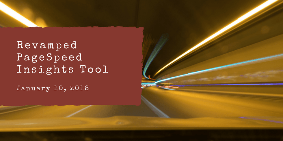 "Revamped PageSpeed Insights Tool, January 10, 2018, with a blurred motion background."