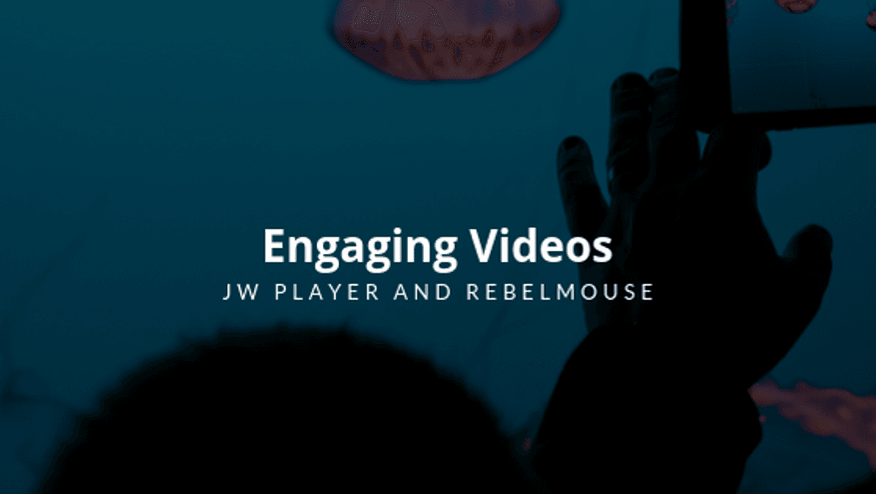 Silhouette filming jellyfish with text: "Engaging Videos - JW Player and RebelMouse".
