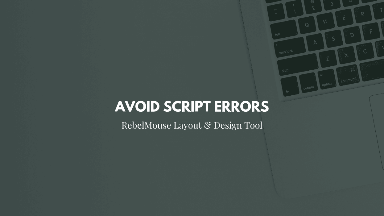Text: "Avoid Script Errors - RebelMouse Layout & Design Tool" on dark background.