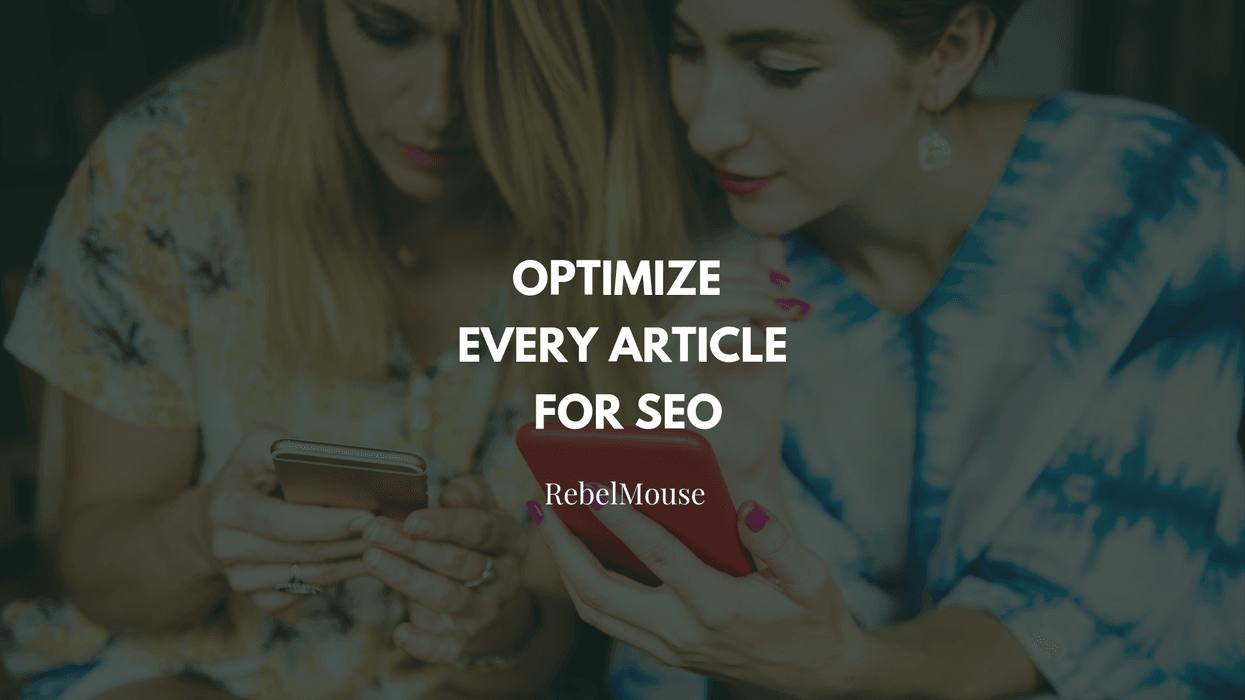 Two women looking at phones, overlaid text: "Optimize Every Article for SEO"