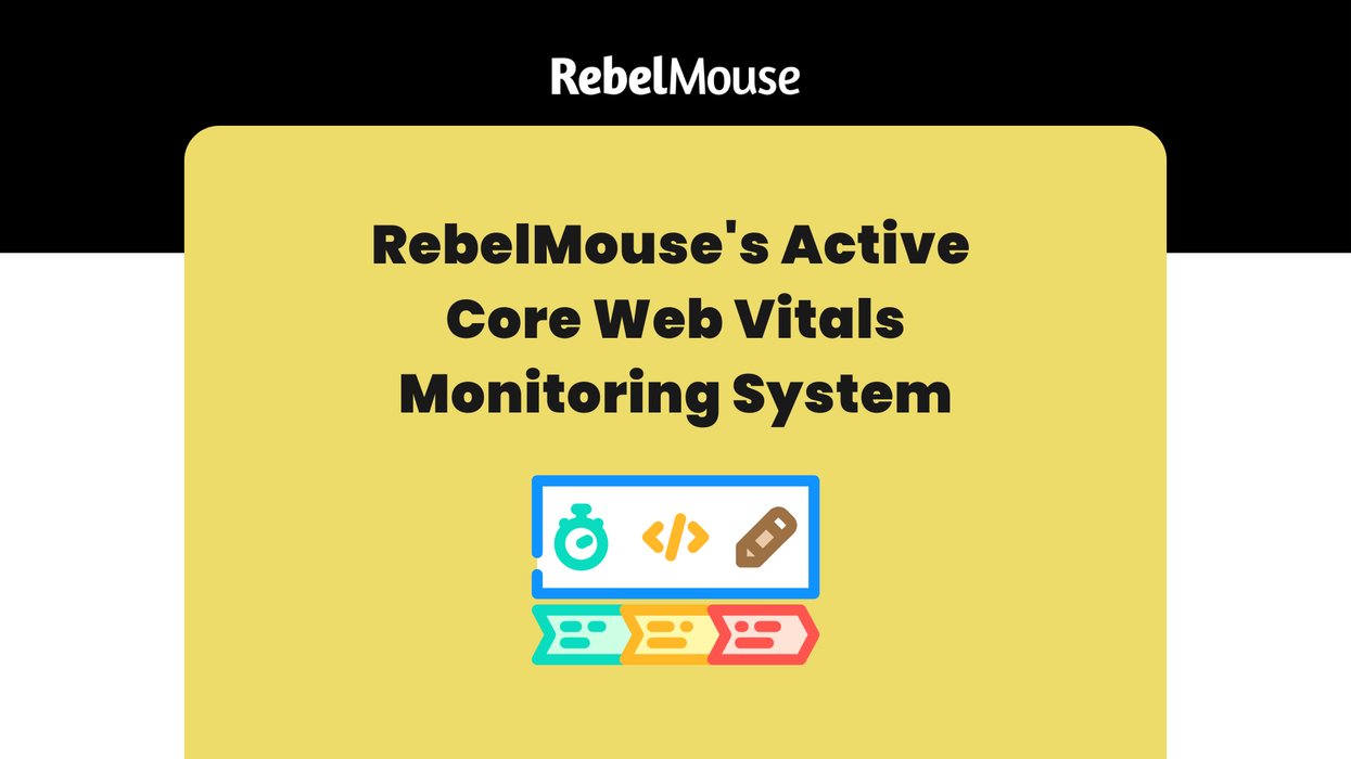 visualization on RebelMouse platform having expertise in Core Web Vitals