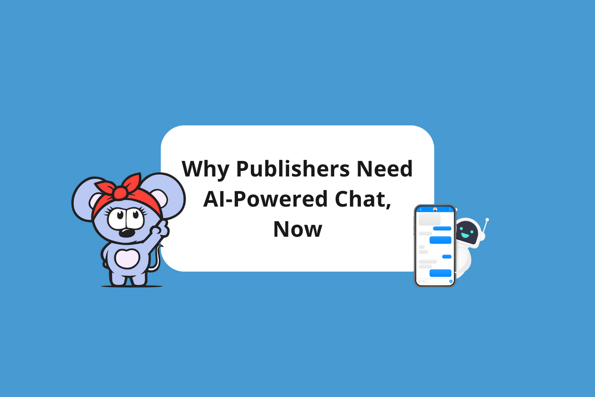 White square with black letters that says Why Publishers Need AI-Powered Chat, Now over blue background