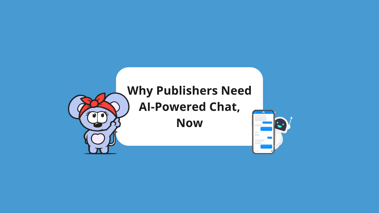 White square with black letters that says Why Publishers Need AI-Powered Chat, Now over blue background