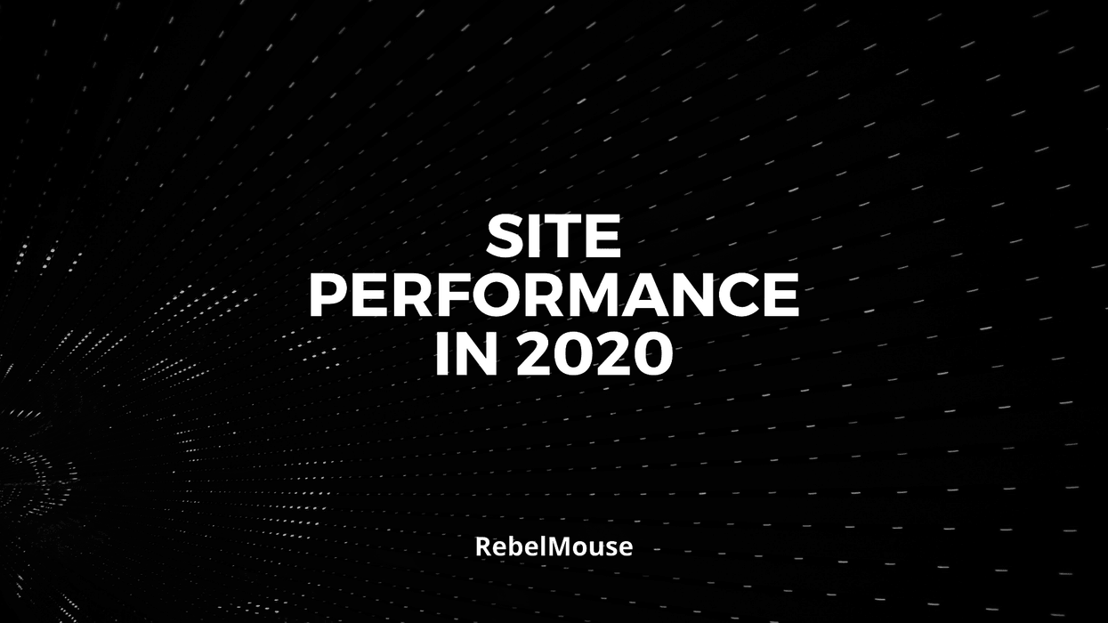 "White text on black: 'Site Performance in 2020' with 'RebelMouse' below."